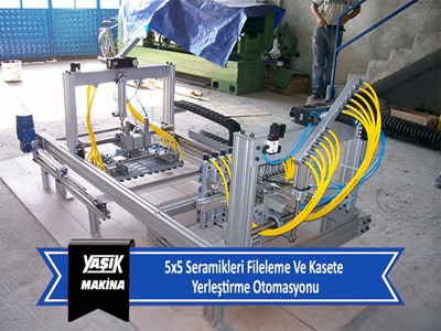 5x5 Seramikleri Fileleme Ve Kasete Yerleştirme Otomasyonu