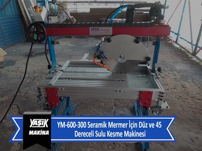 YM-600-300 Seramik Mermer İçin Düz ve 45 Dereceli Sulu Kesme Makinesi