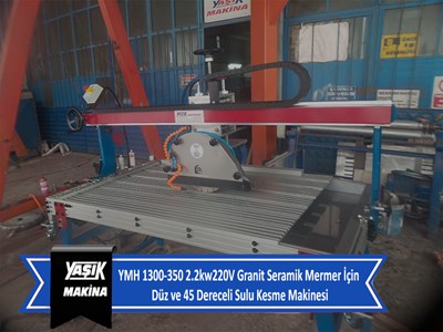 YMH 1300-350 2.2kw220V Granit Seramik Mermer İçin Düz ve 45 Dereceli Sulu Kesme Makinesi