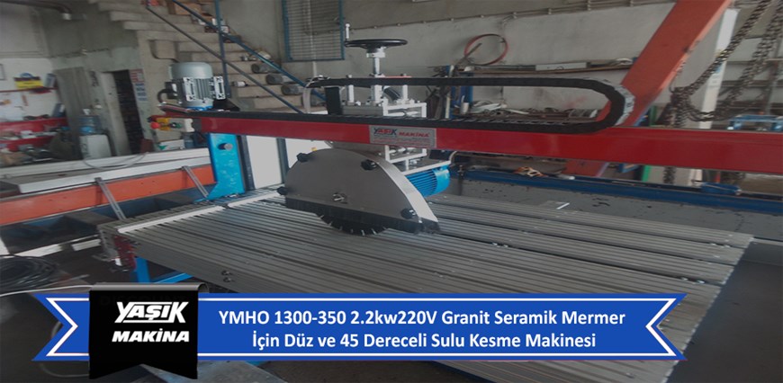 YMHO 1300-350 2.2kw220V Granit Seramik Mermer İçin Düz ve 45 Dereceli Sulu Kesme Makinesi